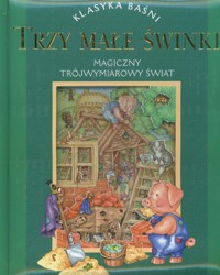 Trzy małe świnki Magiczny trójwymiarowy świat -  - książka