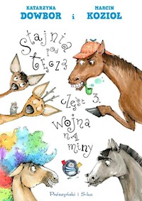 Stajnia pod tęczą Część 3 Wojna na miny - Dowbor Katarzyna, Kozioł Marcin - książka