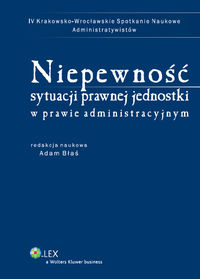 Niepewność sytuacji prawnej jednostki w prawie administracyjnym -  - książka