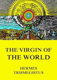 The Virgin of the World - Hermes Trismegistus - ebook