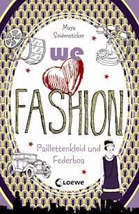 we love fashion (Band 3) – Paillettenkleid und Federboa - Maya Seidensticker - ebook