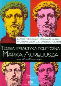 Teoria i praktyka polityczna Marka Aureliusza -  - książka