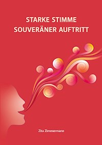 Starke Stimme - Souveräner Auftritt - Zita Zimmermann - ebook