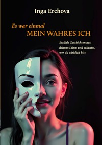 Es war einmal mein wahres Ich - Inga Erchova - ebook
