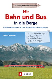 Wanderführer mit Anreise per Bahn oder Bus - Heinrich Bauregger - ebook