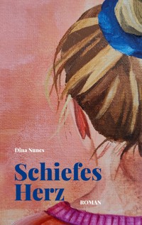 Schiefes Herz - Dina Nunes - ebook