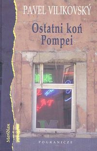 Ostani koń Pompei /Pogranicze/ - Vilikovsky Pavel - książka