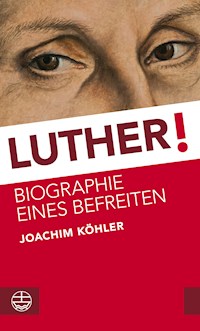Luther! - Joachim Köhler - ebook