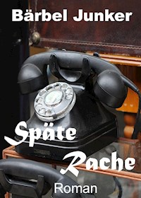 Späte Rache - Bärbel Junker - ebook