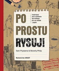 Po prostu rysuj - Piyasena Sam, Philp Beverly - książka