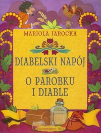 Diabelski napój O parobku i diable - Mariola Jarocka - książka