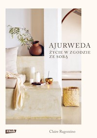 Ajurweda Życie w zgodzie ze sobą - Ragozzino Claire - książka