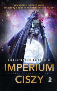 Imperium Ciszy. Seria Pożeracz Słońc. Tom 1 - Christopher Ruocchio - książka