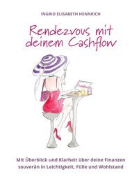 Rendezvous mit deinem Cashflow - Ingrid Elisabeth Hennrich - ebook