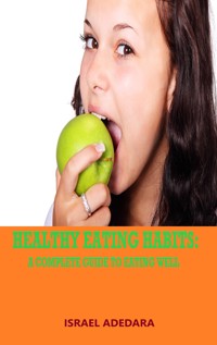 HEALTHY EATING HABITS - Israel Adedara - ebook