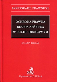 Ochrona prawna bezpieczeństwa w ruchu drogowym - Joanna Brylak - książka