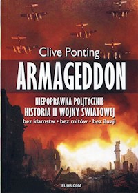 Armageddon Niepoprawna politycznie historia II wojny światowej - Ponting Clive - książka
