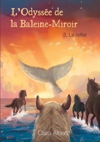 L'Odyssée de la Baleine-Miroir - Clara Albert - ebook