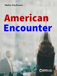 American Encounter - Walter Kaufmann - ebook