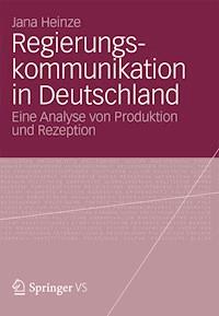 Regierungskommunikation in Deutschland - Jana Heinze - ebook