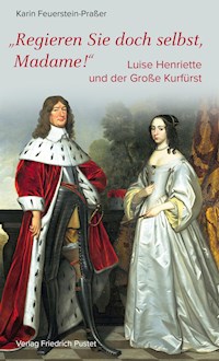 Regieren Sie doch selbst, Madame! - Karin Feuerstein-Praßer - ebook
