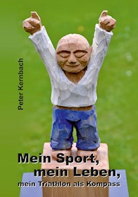 Mein Sport, mein Leben, mein Triathlon als Kompass - Peter Kernbach - ebook
