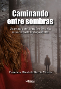 Caminando entre sombras - Florencia Micahela García Villero - ebook