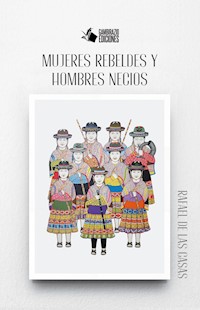 Mujeres rebeldes y hombres necios - Rafael De las Casas - ebook