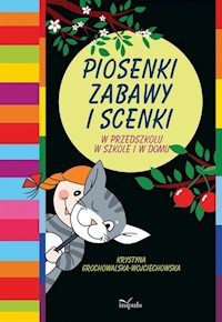 Piosenki zabawy i scenki - Grochowalska-Wojciechowska Krystyna - książka