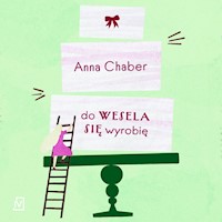 Do wesela się wyrobię - Chaber Anna - ebook + audiobook + książka