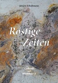 Rostige Zeiten - Jürgen Schuhmann - ebook