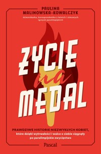 Życie na medal. Prawdziwe historie niezwykłych kobiet, które dzięki wytrwałości i walce o siebie się - Malinowska-Kowalczyk Paulina - książka