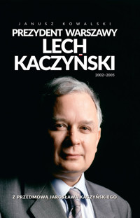 Prezydent Warszawy Lech Kaczyński - Kowalski Janusz - książka