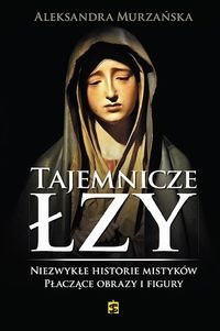 Tajemnicze łzy - Murzańska Aleksandra - książka