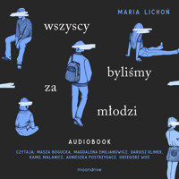 Wszyscy byliśmy za młodzi - Maria Lichoń - ebook + audiobook + książka