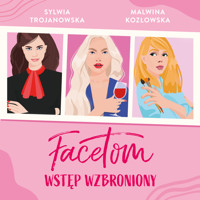 Facetom wstęp wzbroniony - Sylwia Trojanowska, Malwina Kozłowska - ebook + audiobook