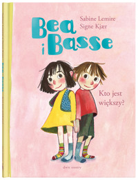 Bea i Basse. Kto jest większy? - Сабине Лемире - książka