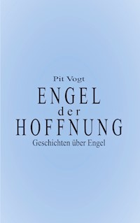 Engel der Hoffnung - Pit Vogt - ebook
