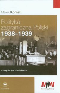Polityka zagraniczna Polski 1938-1939 - Kornat Marek - książka
