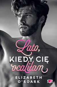 Lato, kiedy cię ocaliłam. Pewnego lata. Tom 2 - Elizabeth O’Roark - ebook + audiobook + książka