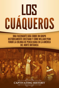 Los cuáqueros - Captivating History - ebook