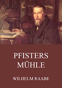 Pfisters Mühle - Wilhelm  Raabe - ebook