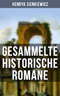 Gesammelte historische Romane von Henryk Sienkiewicz - Henryk Sienkiewicz - ebook