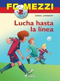FC Mezzi 2: Lucha hasta la línea - Daniel Zimakoff - ebook