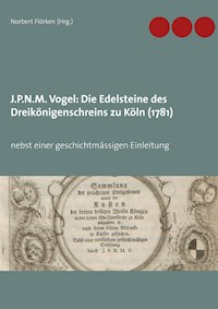 J.P.N.M. Vogel Die Edelsteine des Dreikönigenschreins zu Köln (1781) -  - ebook