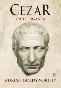 Cezar Życie giganta - Goldsworthy Adrian - książka