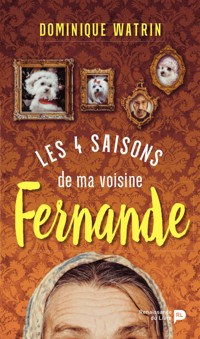 Les 4 saisons de ma voisine Fernande - Dominique Watrin - ebook
