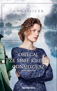 Obiecaj że mnie kiedyś odnajdziesz - Ficek Anna - książka
