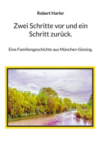 Zwei Schritte vor und ein Schritt zurück. - Robert Harler - ebook
