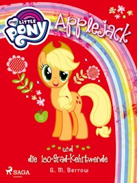 My Little Pony - Applejack und die 180-Grad-Kehrtwende - G.M. Berrow - ebook
